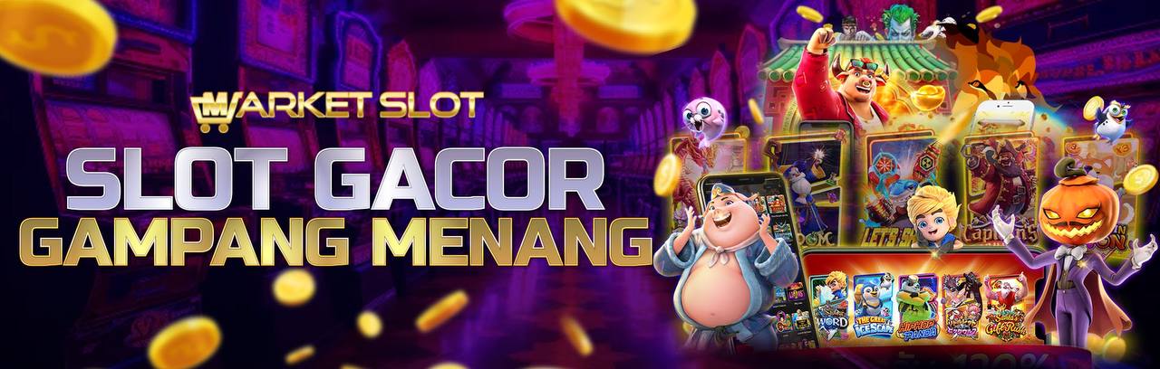 Market Slot Gacor Gampang Menang